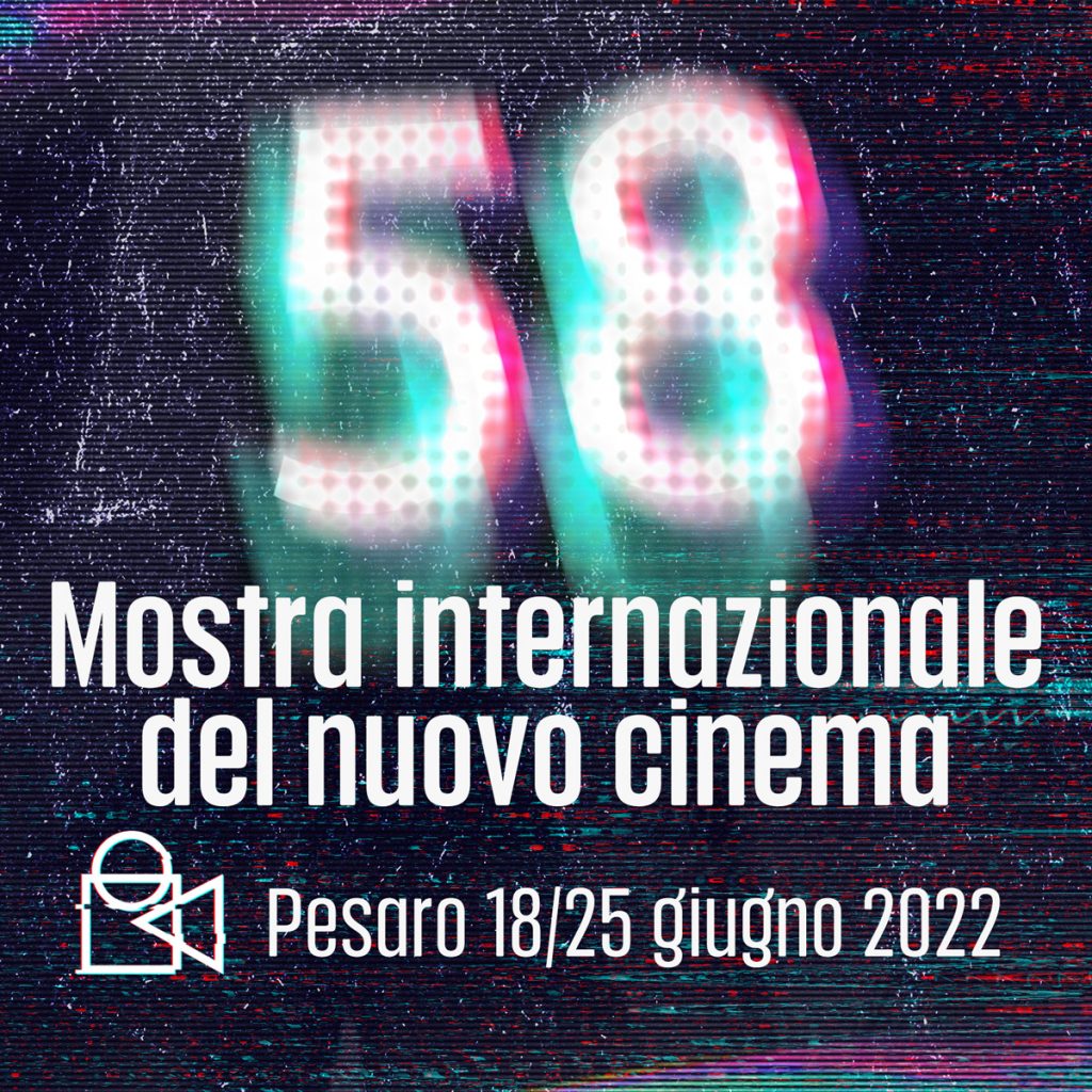 La 58° Mostra Internazionale del Nuovo Cinema si terrà a Pesaro dal 18 al 25 giugno 2022. Evento speciale dedicato a Martone