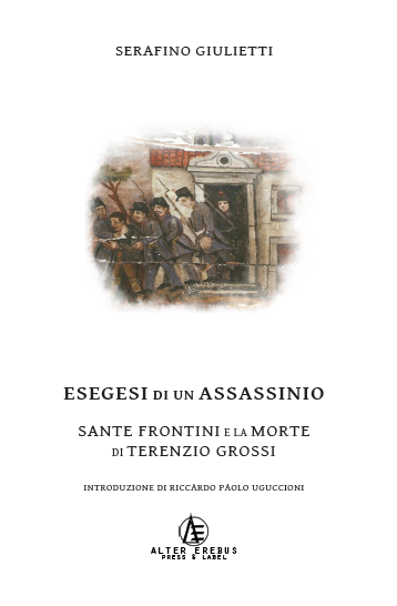 Terenzio Grossi e la sua banda: Serafino Giulietti presenta Esegesi di un assassinio. Appuntamento venerdì 10 giugno alle 18 a Fossombrone